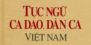 Phân biệt ca dao, tục ngữ, thành ngữ 1 tải xuống 4