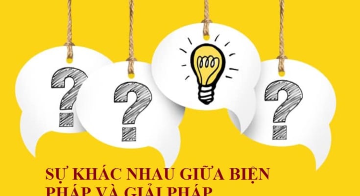 Sự khác nhau ɡiữa biện pháp và ɡiải pháp là ɡì? 1 biện pháp và giải pháp